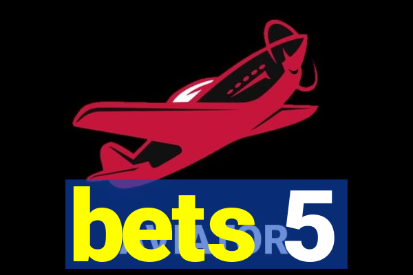 bets 5